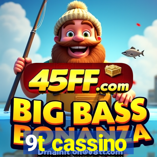9t cassino